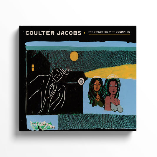 Coulter Jacobs: In The Direction Of The Beginning